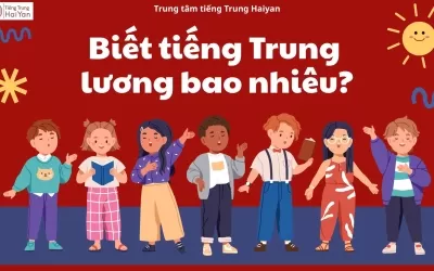 Biết tiếng Trung lương bao nhiêu