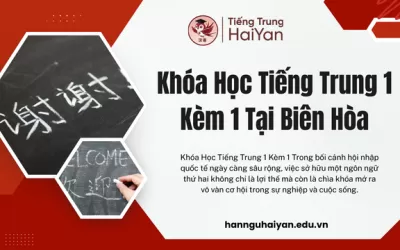 Khóa Học Tiếng Trung 1 Kèm 1 Tại Biên Hòa