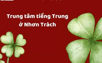 Review trung tâm tiếng Trung Nhơn Trạch