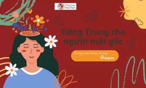 Học tiếng Trung giao tiếp Long Thành cho người mất gốc