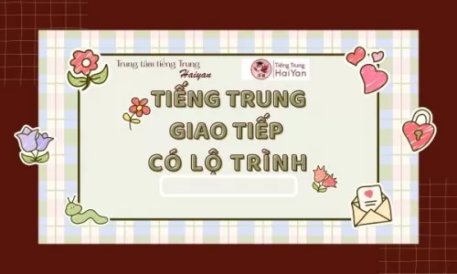 Học tiếng Trung giao tiếp Long Thành có lộ trình