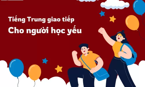 Tiếng Trung giao tiếp cho người học yếu