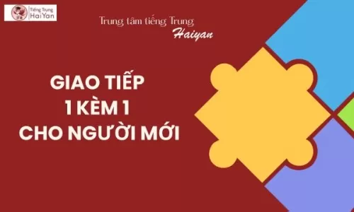 Tiếng Trung giao tiếp Long Thành 1 kèm 1 cho người mới