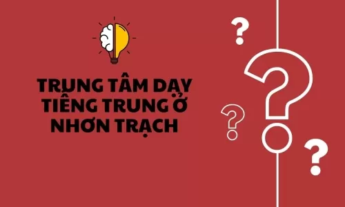trung tâm dạy tiếng Trung tại Nhơn Trạch