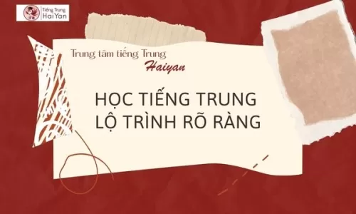 Trung tâm tiếng Trung Long Thành lộ trình rõ ràng