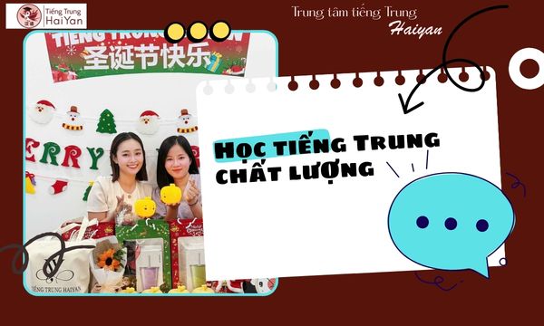 Địa chỉ học tiếng Trung Biên Hòa được đánh giá tốt