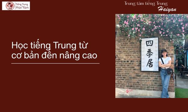 Học tiếng Trung Biên Hòa từ cơ bản đến nâng cao