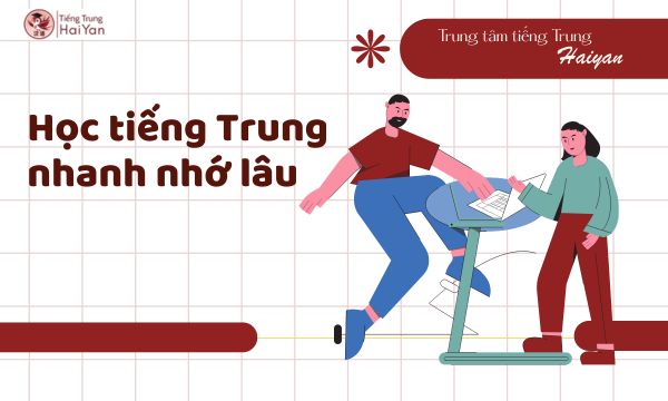 Học tiếng Trung giao tiếp Long Thành nhanh nhớ lâu