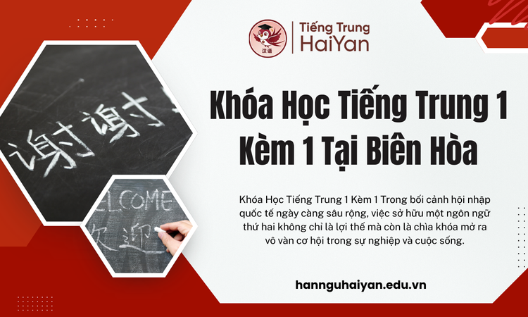 Khóa Học Tiếng Trung 1 Kèm 1 Tại Biên Hòa