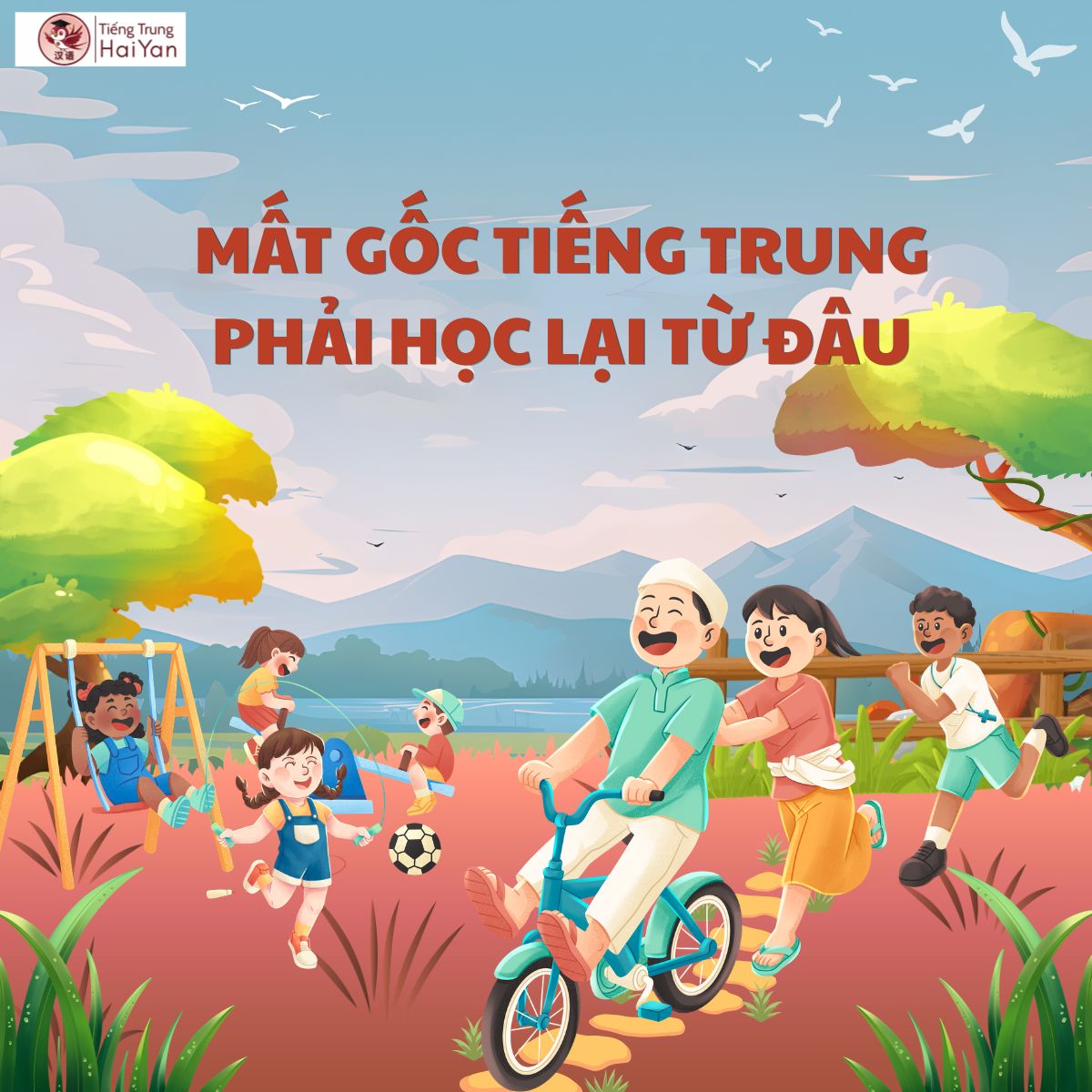 Mất gốc tiếng Trung phải học lại từ đâu