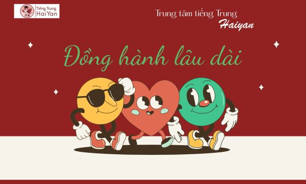 Trung tâm tiếng Trung Long Thành đồng hành lâu dài
